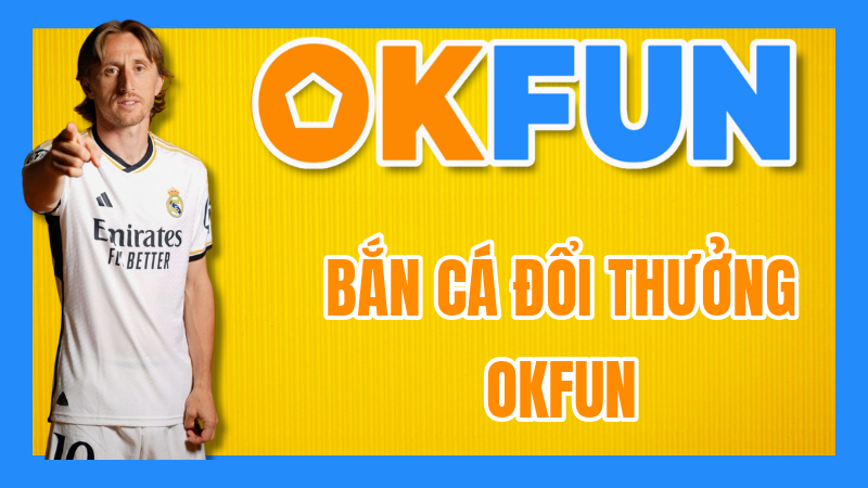 Bắn Cá Đổi Thưởng OKFUN: Từ niềm vui giải trí đến cơ hội "hóa rồng" tài chính – Chinh phục biển cả, rinh tiền thật!