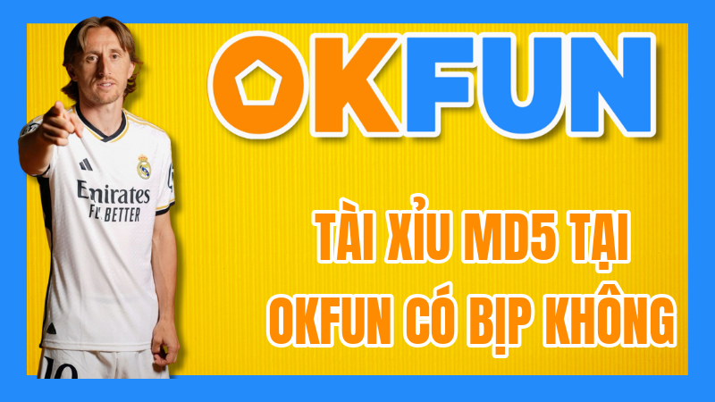 Tài xỉu MD5 tại OKFUN có bịp không? Cách kiểm tra mã chuỗi minh bạch